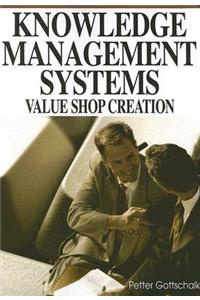 Knowledge Management Systems: Value Shop Creation