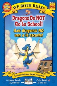 We Both Read: Dragons Do Not Go to School! - ¡Los Dragones No Van a la Escuela! (Bilingual in English and Spanish)