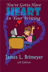 You've Gotta Have Heart - In Your Writing, 5th Edition