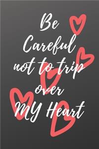 Be careful over my Heart
