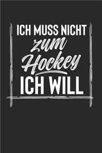 Ich Muss Nicht Zum Hockey Ich Will