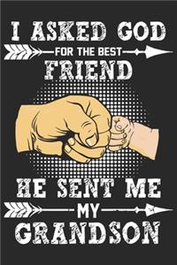 I asked god for a best friend he sent me my grandson