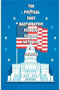 The Political Daily Masturbation Schedule Planner Notebook & Journal