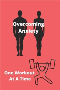 Overcoming Anxiety One Workout At A Time