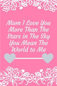 Best Gifts for Mom I Love You More Than The Stars in The Sky You Mean The World to Me