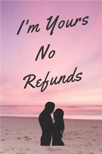 I'm Yours No Refund