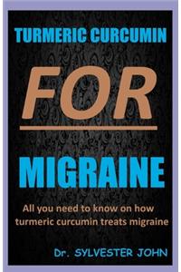 Turmeric Curcumin for Migraine