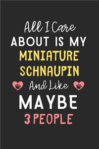 All I care about is my Miniature Schnaupin and like maybe 3 people