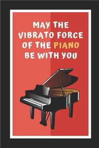 May The Vibrato Force Of The Piano Be With You