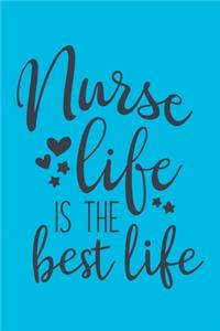 Nurse Life Is The Best Life