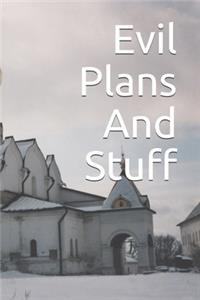 Evil Plans And Stuff