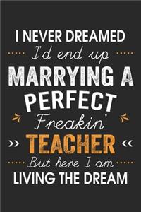 I Never Dreamed I'd End Up Marrying A Perfect Freakin' Teacher