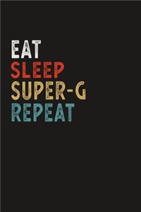 Eat Sleep Super-G Repeat Funny Sport Gift Idea