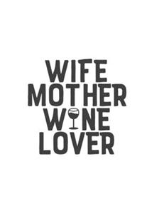 Wife Mother Wine Lover