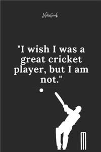 Cricket Notebook Quote 35 Notebook For Cricket Fans and Lovers
