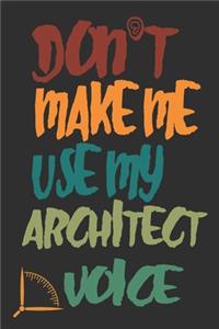 Don't Make Me Use My Architect Voice