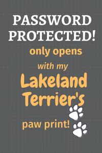 Password Protected! only opens with my Lakeland Terrier's paw print!