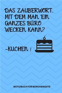 Das Zauberwort, Mit Dem Man Ein Ganzes Büro Wecken Kann? -Kuchen!