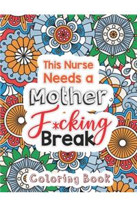 This Nurse Needs a Mother F*cking Break