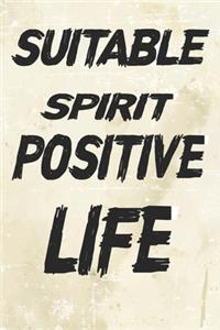 Suitable Spirit Positive Life