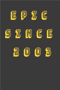 Epic Since 2003 Notebook Birthday Gift For Friends-Boss-Coworkers-Colleagues-Women-Men-Students.