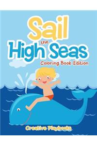 Sail the High Seas Coloring Book Edition