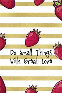 Do Small Things With Great Love