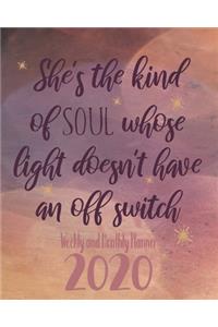 She Is The Kind Of Soul Whose Light Doesn't Have An Off Switch