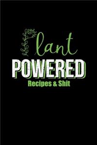 Plant Powered Recipes & Shit