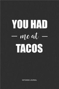 You Had Me At Tacos
