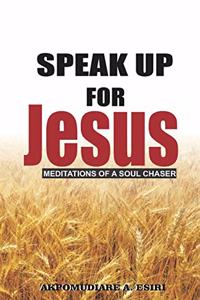 Speak Up For Jesus