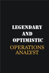 Legendary and Optimistic Operations Analyst