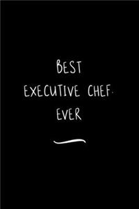 Best Executive Chef. Ever