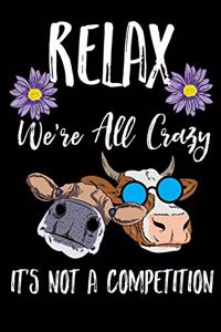 Relax We're All Crazy It's Not A Competition