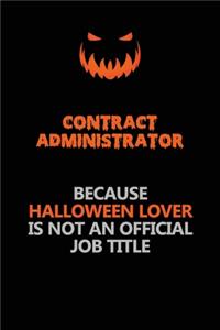 Contract Administrator Because Halloween Lover Is Not An Official Job Title