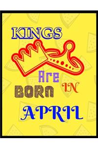 Kings Are Born In April