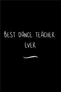 Best Dance Teacher. Ever