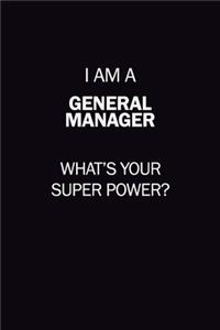 I Am A General Manager, What's Your Super Power?