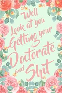 Well Look At You Getting Your Doctorate and Shit