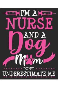 I'm A Nurse & A Dog Mom Don't Underestimate Me