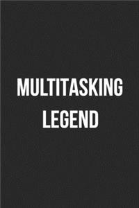 Multitasking Legend