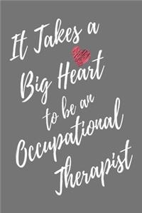 It Takes a Big Heart to be an Occupational Therapist