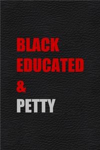 Black Educated & Petty
