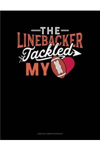 The Linebacker Tackled My Heart