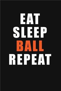 Eat Sleep Ball Repeat: Basketball Journal Notebook