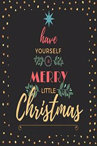 Have Yourself A Merry Little Christmas