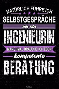 Natürlich führe ich Selbstgespräche ich bin Ingenieurin manchmal brauche ich eben kompetente Beratung Notizbuch