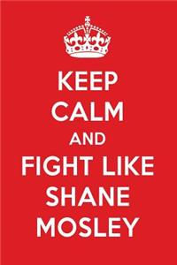 Keep Calm and Fight Like Shane Mosley