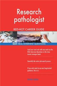 Research pathologist RED-HOT Career Guide; 2541 REAL Interview Questions