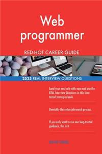 Web programmer RED-HOT Career Guide; 2525 REAL Interview Questions